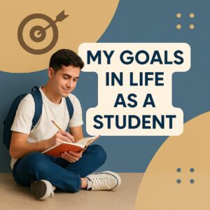 my goals in life as a student